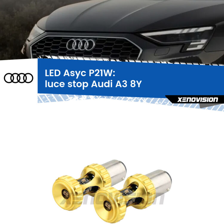 <strong>Luce Stop LED per Audi A3</strong> 8Y 2020 in poi. Coppia lampade <strong>P21W</strong> super canbus Rosse modello Gear2.