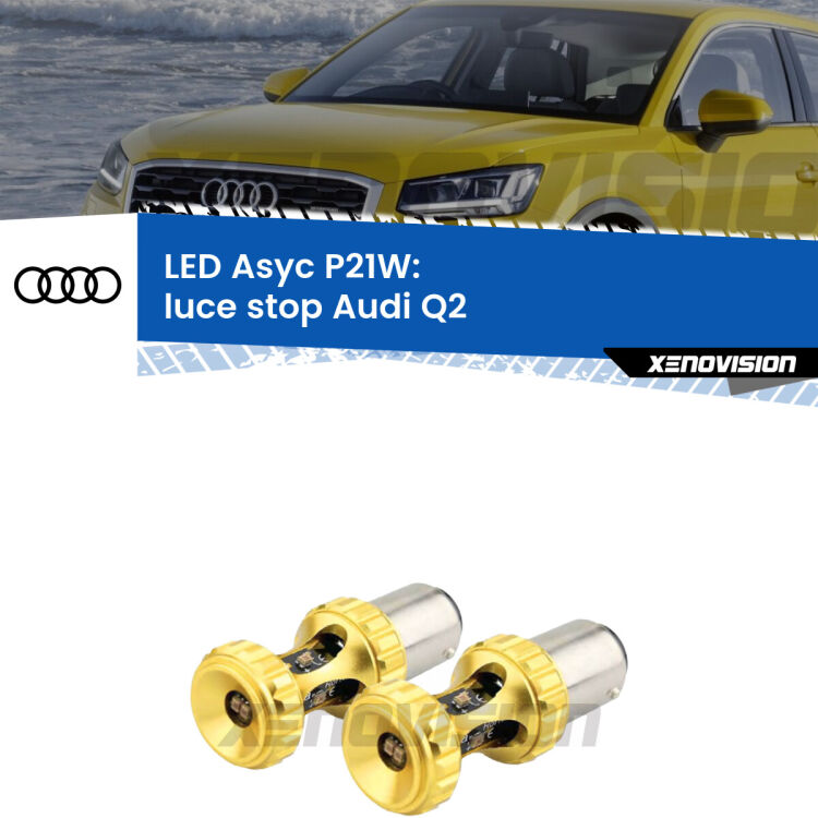 <strong>Luce Stop LED per Audi Q2</strong>  2016 - 2018. Coppia lampade <strong>P21W</strong> super canbus Rosse modello Gear2.