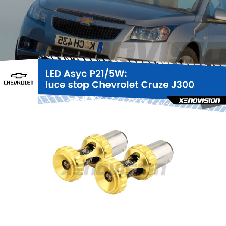 <strong>luce stop LED per Chevrolet Cruze</strong> J300 2009 - 2019. Lampadina <strong>P21/5W</strong> rossa Canbus modello Asyc Xenovision.