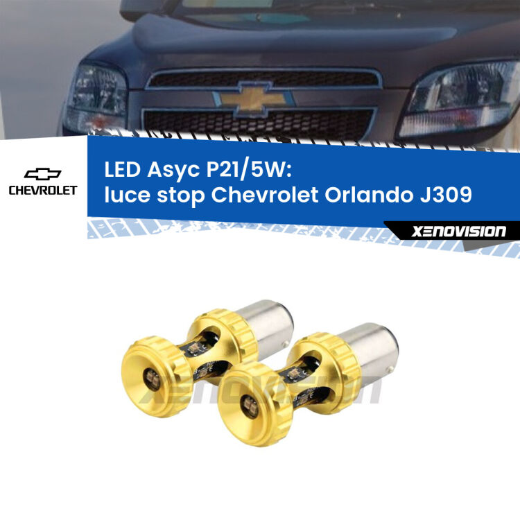 <strong>luce stop LED per Chevrolet Orlando</strong> J309 2011 - 2019. Lampadina <strong>P21/5W</strong> rossa Canbus modello Asyc Xenovision.