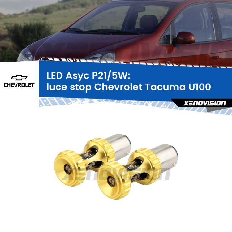 <strong>luce stop LED per Chevrolet Tacuma</strong> U100 2005 - 2008. Lampadina <strong>P21/5W</strong> rossa Canbus modello Asyc Xenovision.