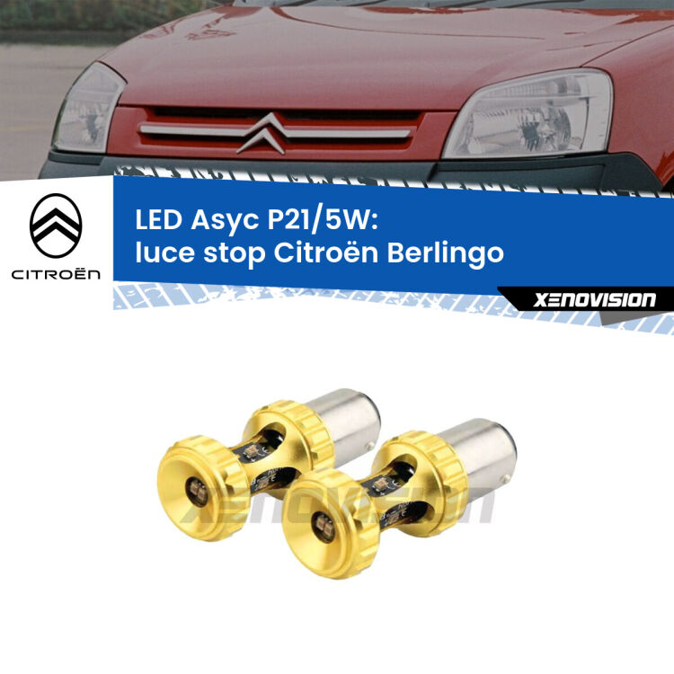 <strong>luce stop LED per Citroën Berlingo</strong>  1996 - 2007. Lampadina <strong>P21/5W</strong> rossa Canbus modello Asyc Xenovision.