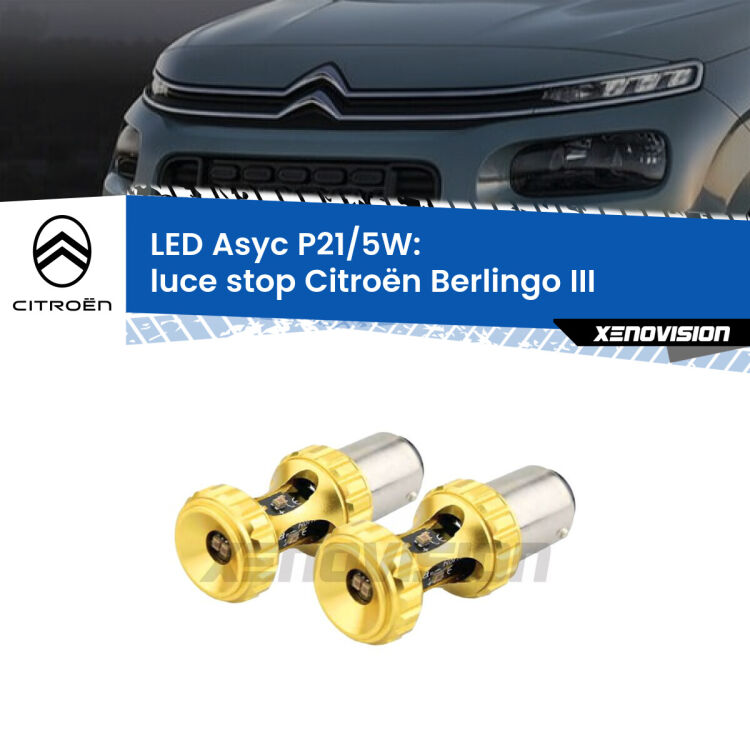 <strong>luce stop LED per Citroën Berlingo</strong> III 2018 in poi. Lampadina <strong>P21/5W</strong> rossa Canbus modello Asyc Xenovision.