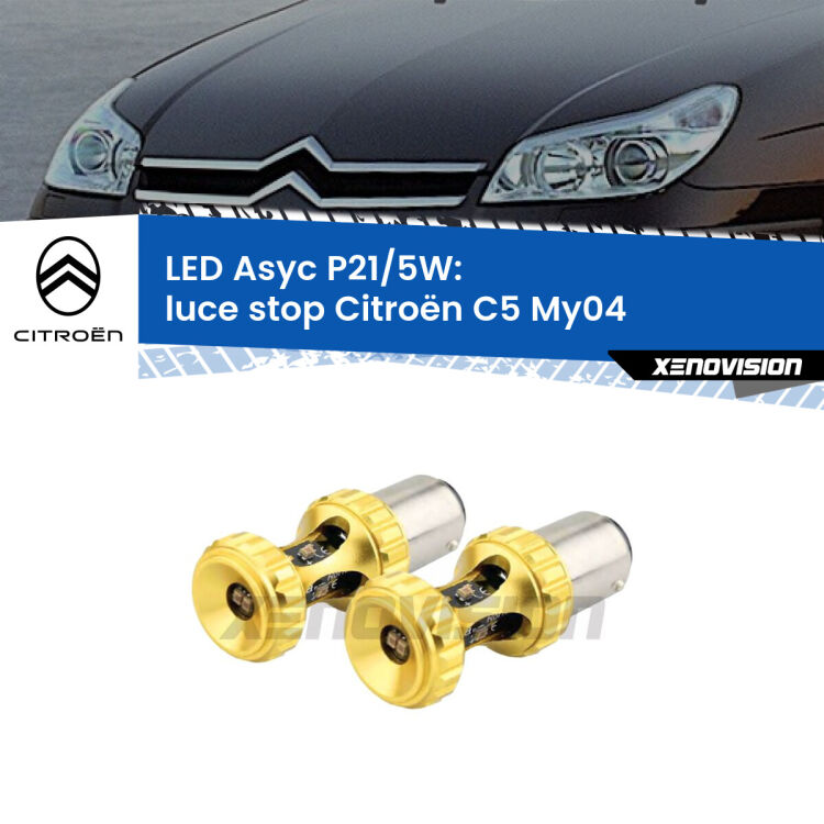 <strong>luce stop LED per Citroën C5</strong> My04 2004 - 2008. Lampadina <strong>P21/5W</strong> rossa Canbus modello Asyc Xenovision.