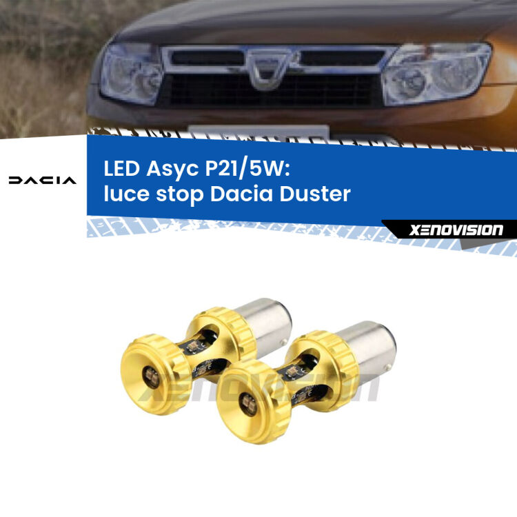 <strong>luce stop LED per Dacia Duster</strong>  prima serie. Lampadina <strong>P21/5W</strong> rossa Canbus modello Asyc Xenovision.