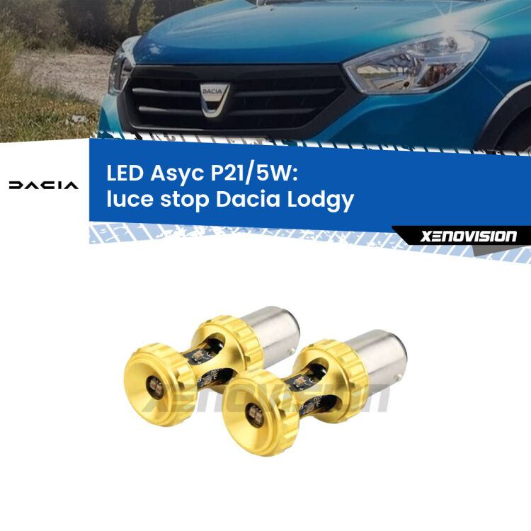 <strong>luce stop LED per Dacia Lodgy</strong>  2012 in poi. Lampadina <strong>P21/5W</strong> rossa Canbus modello Asyc Xenovision.