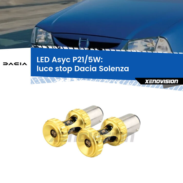 <strong>luce stop LED per Dacia Solenza</strong>  2003 in poi. Lampadina <strong>P21/5W</strong> rossa Canbus modello Asyc Xenovision.