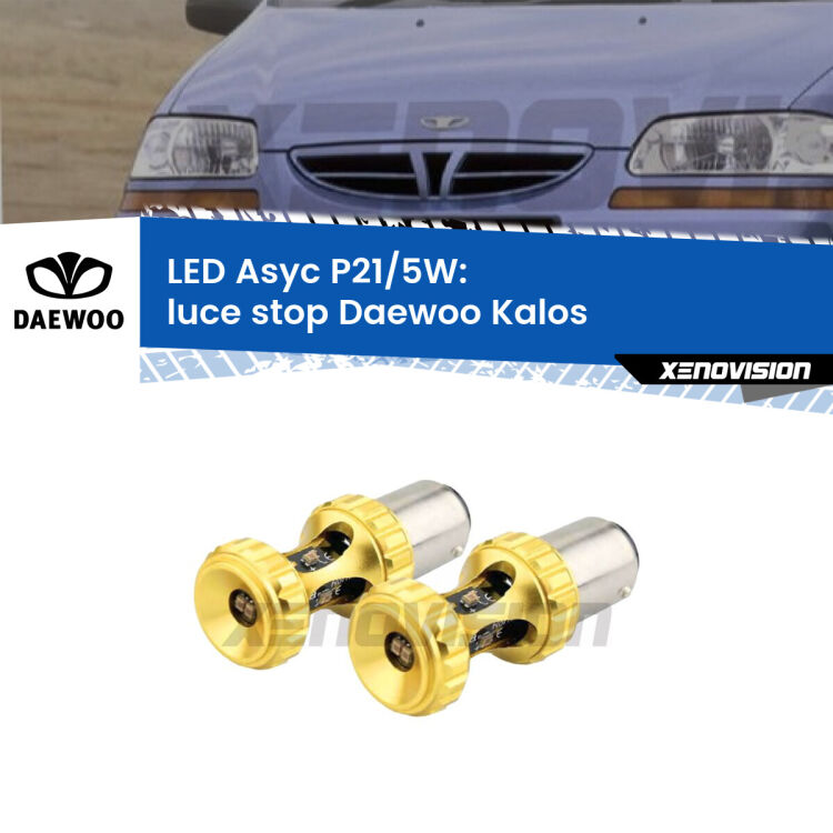 <strong>luce stop LED per Daewoo Kalos</strong>  2002 - 2004. Lampadina <strong>P21/5W</strong> rossa Canbus modello Asyc Xenovision.