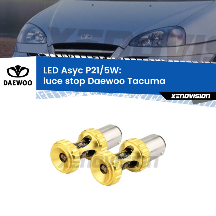 <strong>luce stop LED per Daewoo Tacuma</strong>  2000 - 2005. Lampadina <strong>P21/5W</strong> rossa Canbus modello Asyc Xenovision.