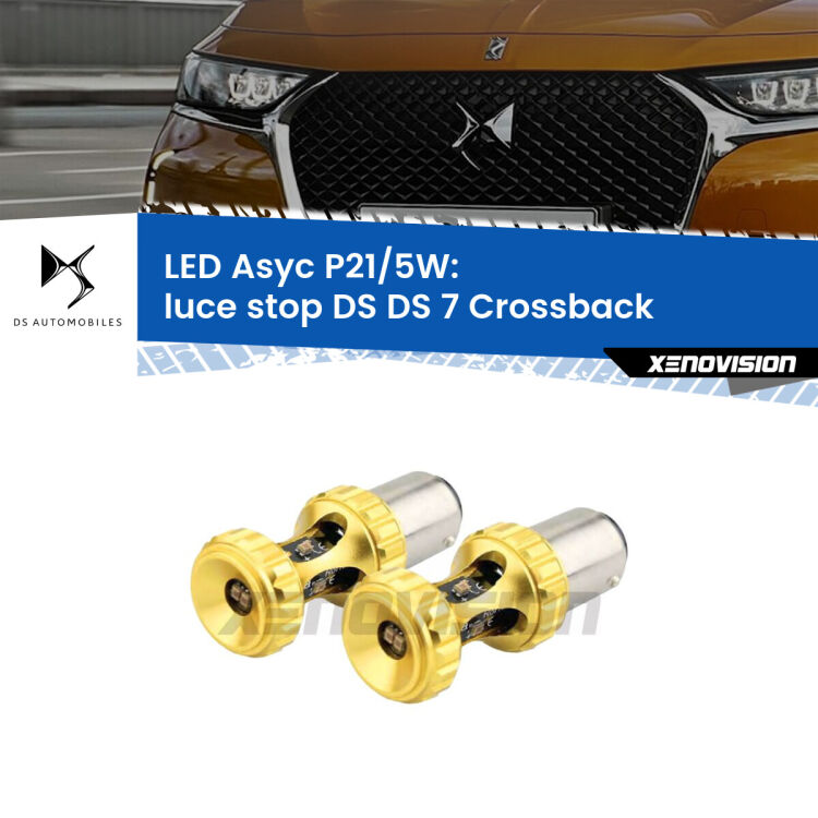 <strong>luce stop LED per DS DS 7 Crossback</strong>  2017 in poi. Lampadina <strong>P21/5W</strong> rossa Canbus modello Asyc Xenovision.