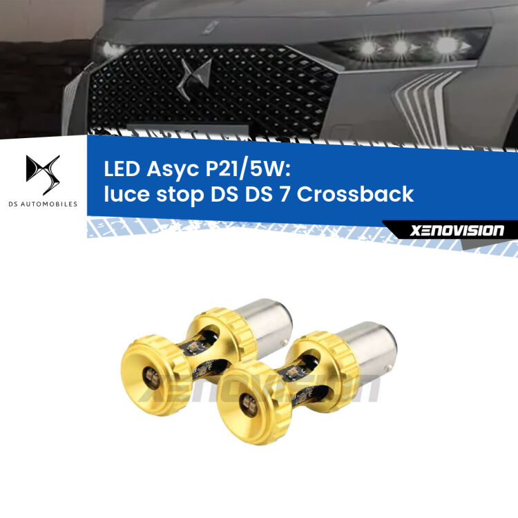 <strong>luce stop LED per DS DS 7 Crossback</strong>  2022 in poi. Lampadina <strong>P21/5W</strong> rossa Canbus modello Asyc Xenovision.