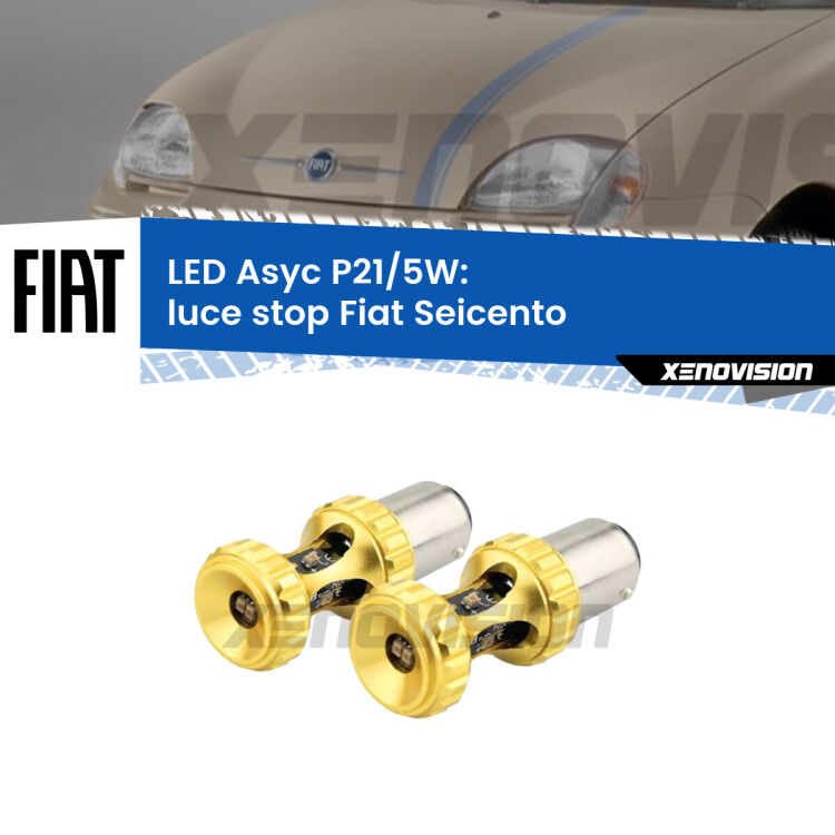 <strong>luce stop LED per Fiat Seicento</strong>  1998 - 2010. Lampadina <strong>P21/5W</strong> rossa Canbus modello Asyc Xenovision.