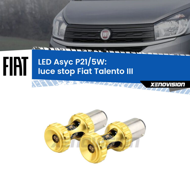 <strong>luce stop LED per Fiat Talento</strong> III 2016 - 2020. Lampadina <strong>P21/5W</strong> rossa Canbus modello Asyc Xenovision.