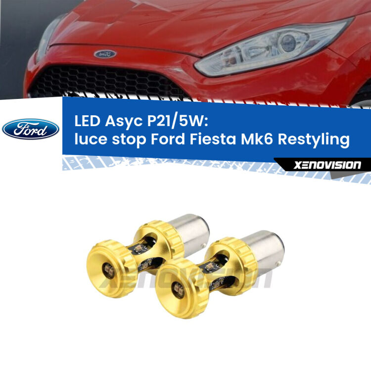 <strong>luce stop LED per Ford Fiesta</strong> Mk6.5 2009 in poi. Lampadina <strong>P21/5W</strong> rossa Canbus modello Asyc Xenovision.