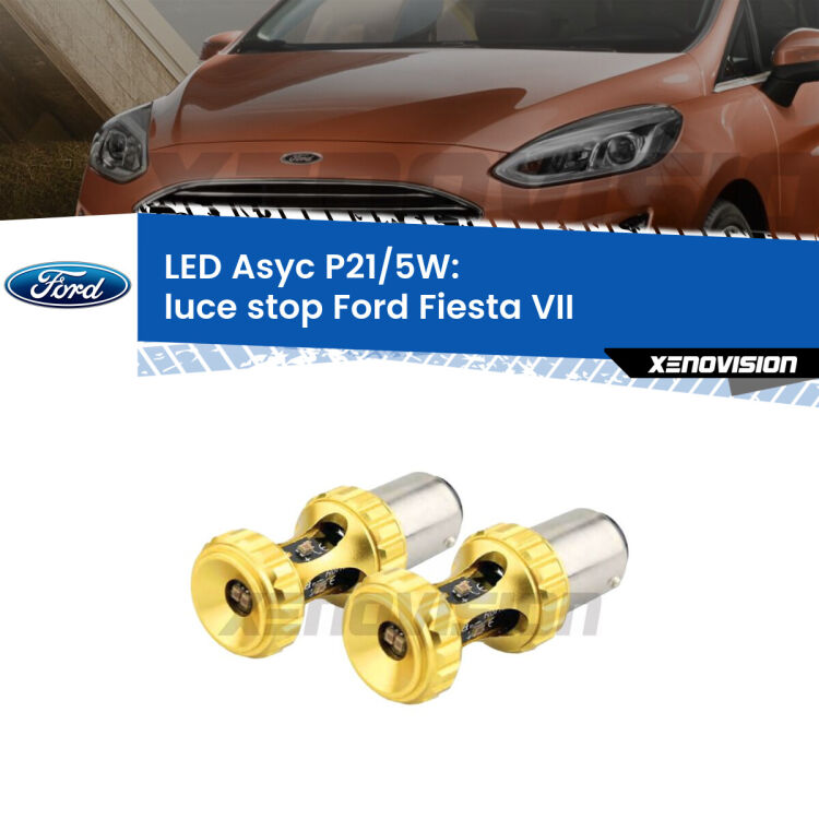 <strong>luce stop LED per Ford Fiesta VII</strong>  2017 - 2020. Lampadina <strong>P21/5W</strong> rossa Canbus modello Asyc Xenovision.