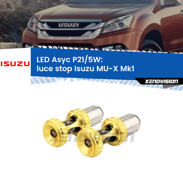 <strong>luce stop LED per Isuzu MU-X</strong> Mk1 prima serie. Lampadina <strong>P21/5W</strong> rossa Canbus modello Asyc Xenovision.