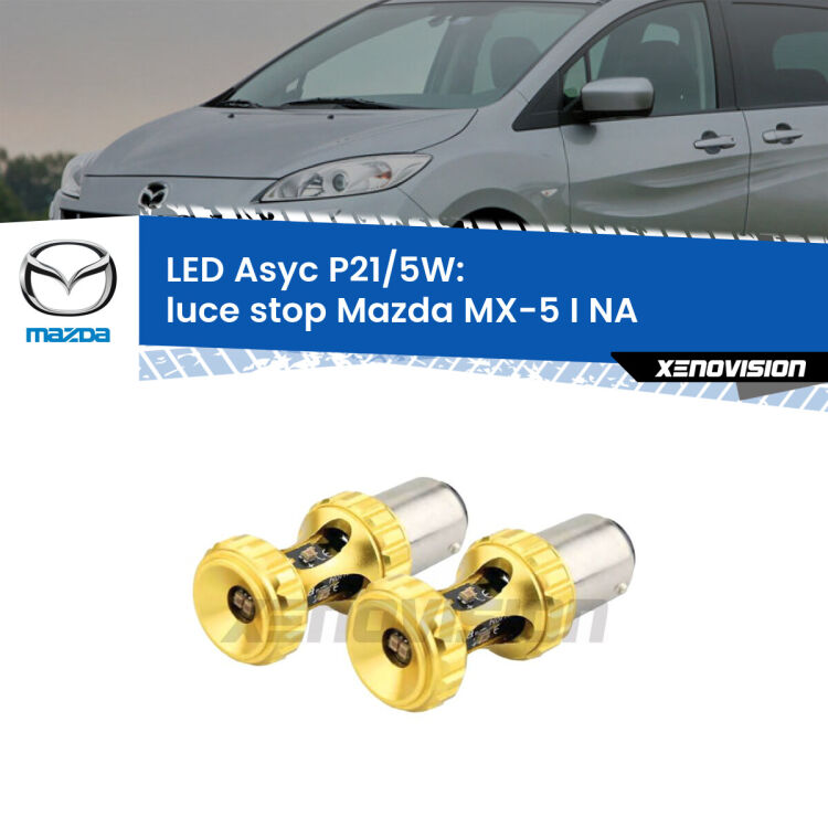 <strong>luce stop LED per Mazda MX-5 I</strong> NA 1990 - 1998. Lampadina <strong>P21/5W</strong> rossa Canbus modello Asyc Xenovision.