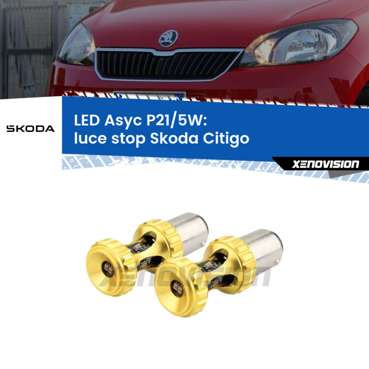 <strong>luce stop LED per Skoda Citigo</strong>  2011 in poi. Lampadina <strong>P21/5W</strong> rossa Canbus modello Asyc Xenovision.