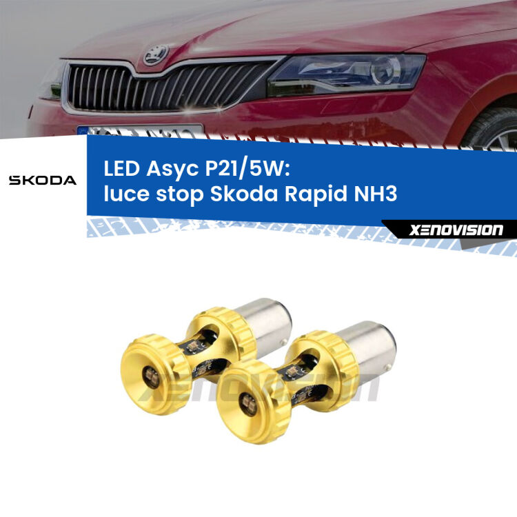 <strong>luce stop LED per Skoda Rapid</strong> NH3 2012 - 2021. Lampadina <strong>P21/5W</strong> rossa Canbus modello Asyc Xenovision.