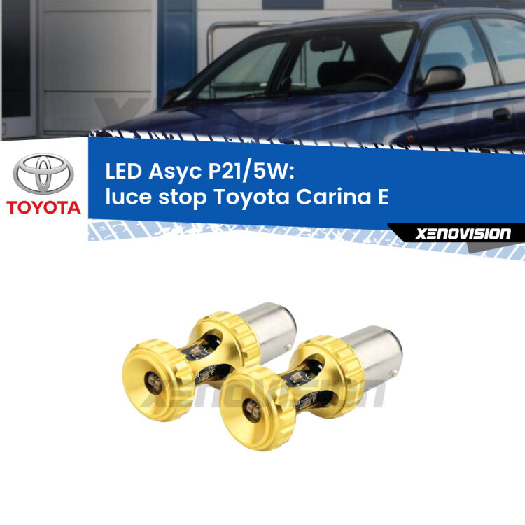 <strong>luce stop LED per Toyota Carina E</strong>  1992 - 1997. Lampadina <strong>P21/5W</strong> rossa Canbus modello Asyc Xenovision.