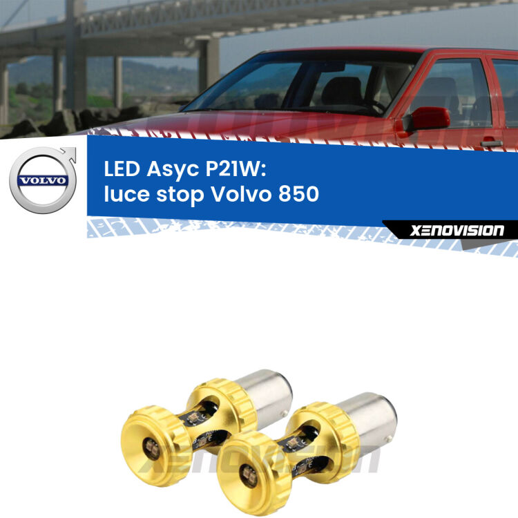 <strong>Luce Stop LED per Volvo 850</strong>  1991 - 1997. Coppia lampade <strong>P21W</strong> super canbus Rosse modello Gear2.