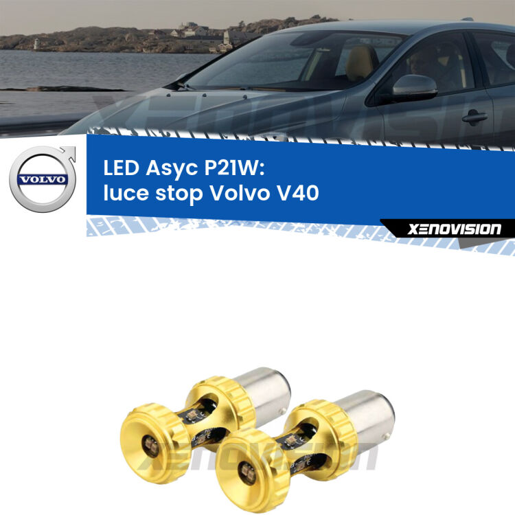 <strong>Luce Stop LED per Volvo V40</strong>  1995 - 2004. Coppia lampade <strong>P21W</strong> super canbus Rosse modello Gear2.