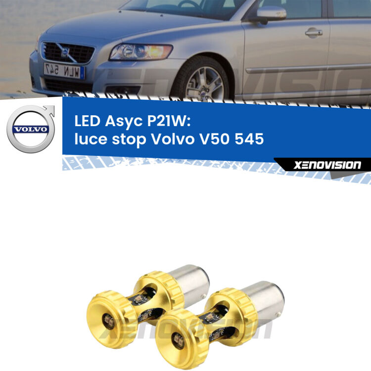 <strong>Luce Stop LED per Volvo V50</strong> 545 2003 - 2007. Coppia lampade <strong>P21W</strong> super canbus Rosse modello Gear2.