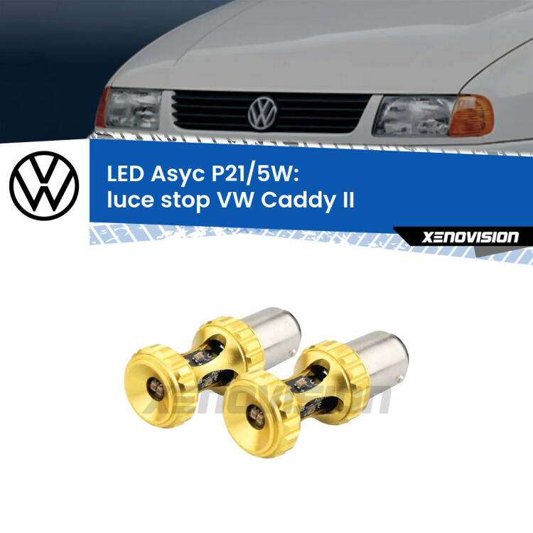 <strong>luce stop LED per VW Caddy II</strong>  1996 - 2004. Lampadina <strong>P21/5W</strong> rossa Canbus modello Asyc Xenovision.