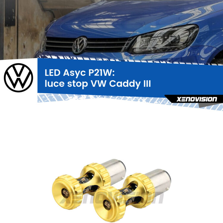 <strong>Luce Stop LED per VW Caddy III</strong>  2004 - 2015. Coppia lampade <strong>P21W</strong> super canbus Rosse modello Gear2.