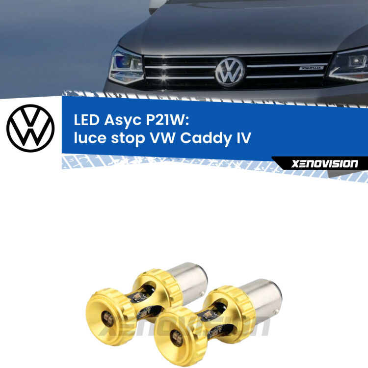 <strong>Luce Stop LED per VW Caddy IV</strong>  2015 - 2017. Coppia lampade <strong>P21W</strong> super canbus Rosse modello Gear2.