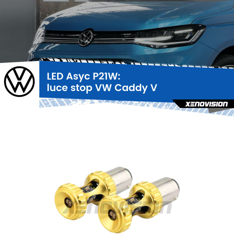 <strong>Luce Stop LED per VW Caddy V</strong>  2021 in poi. Coppia lampade <strong>P21W</strong> super canbus Rosse modello Gear2.