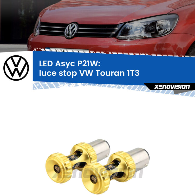 <strong>Luce Stop LED per VW Touran</strong> 1T3 2010 - 2015. Coppia lampade <strong>P21W</strong> super canbus Rosse modello Gear2.