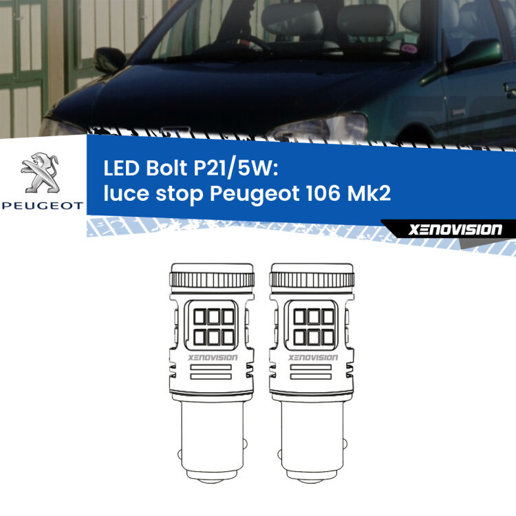 <strong>Luce Stop LED per Peugeot 106</strong> Mk2 1996 - 2004. Coppia lampade <strong>P21/5W</strong> modello Bolt canbus.