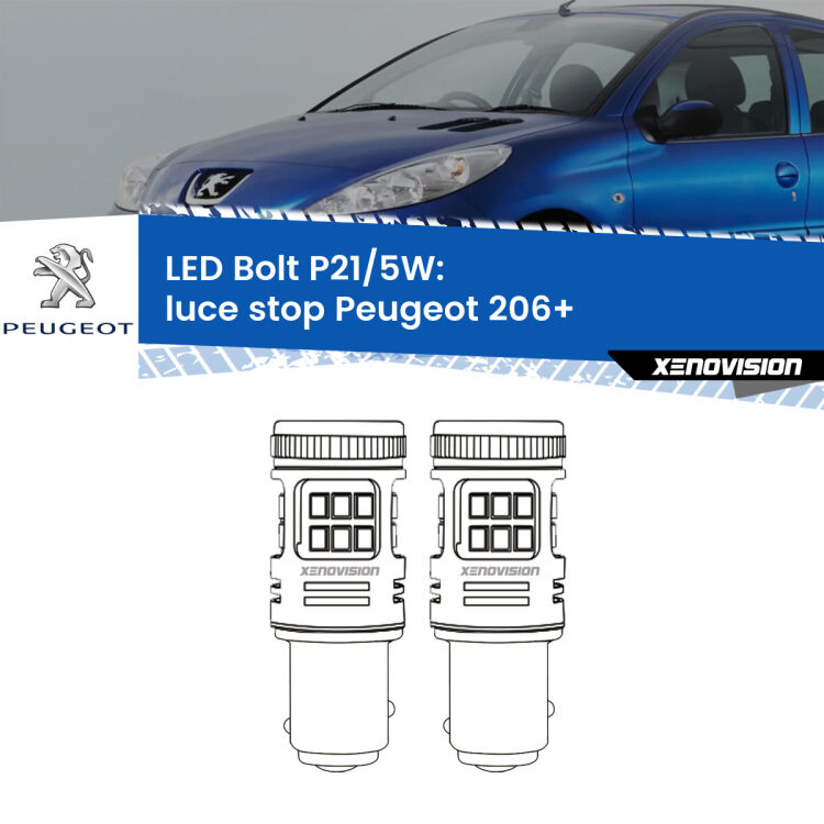 <strong>Luce Stop LED per Peugeot 206+</strong>  2009 - 2013. Coppia lampade <strong>P21/5W</strong> modello Bolt canbus.