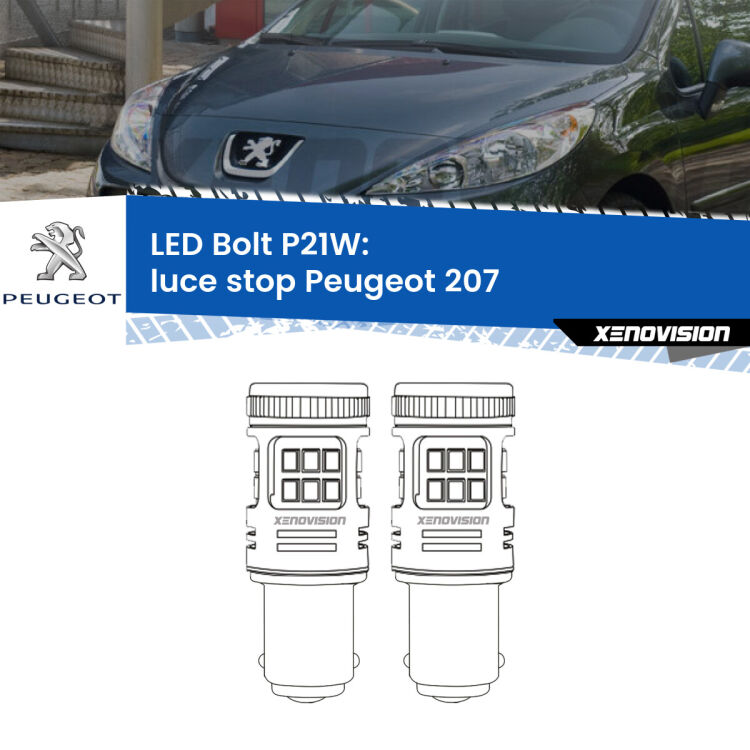 <strong>Luce Stop LED per Peugeot 207</strong>  2006 - 2015. Coppia lampade <strong>P21W</strong> modello Bolt canbus.