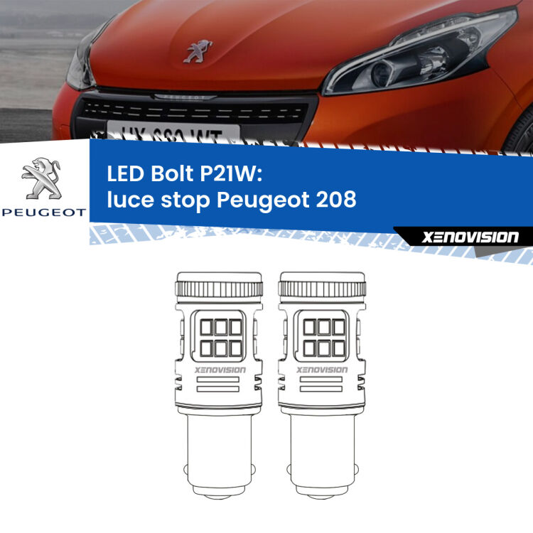 <strong>Luce Stop LED per Peugeot 208</strong>  2012 - 2018. Coppia lampade <strong>P21W</strong> modello Bolt canbus.