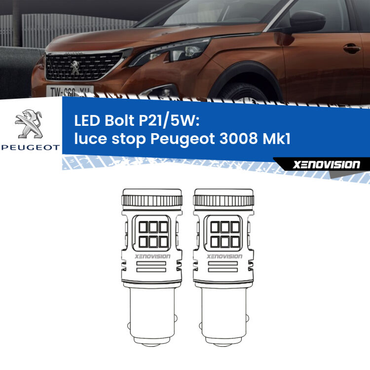 <strong>Luce Stop LED per Peugeot 3008</strong> Mk1 2008 - 2015. Coppia lampade <strong>P21/5W</strong> modello Bolt canbus.