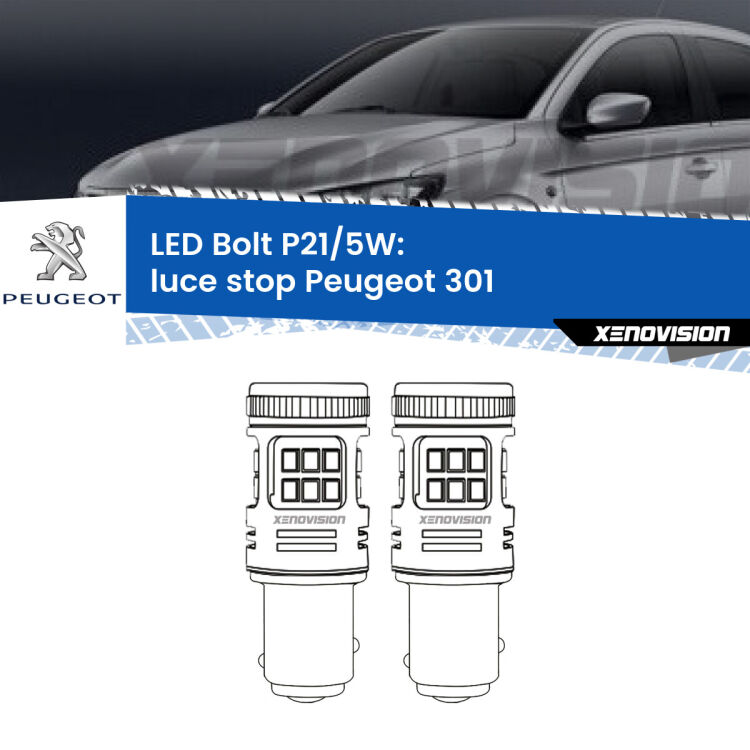 <strong>Luce Stop LED per Peugeot 301</strong>  2012 - 2017. Coppia lampade <strong>P21/5W</strong> modello Bolt canbus.