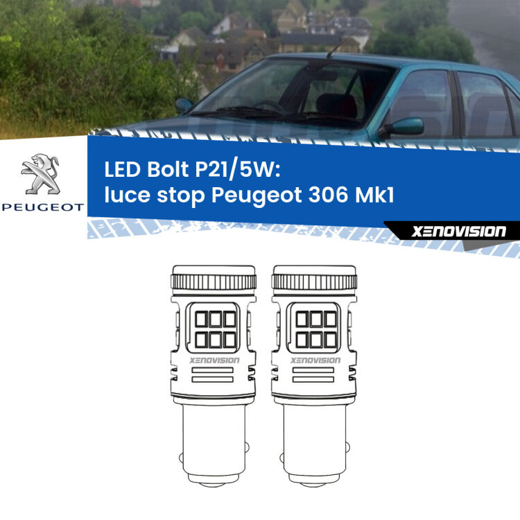 <strong>Luce Stop LED per Peugeot 306</strong> Mk1 1993 - 2001. Coppia lampade <strong>P21/5W</strong> modello Bolt canbus.