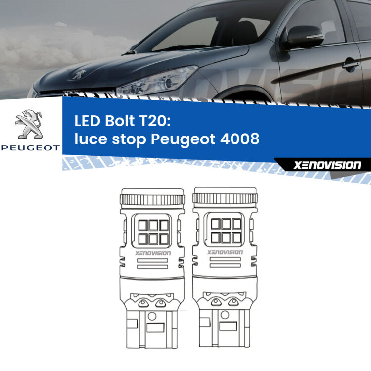 <strong>Luce Stop LED per Peugeot 4008</strong>  2012 in poi. Coppia lampade <strong>T20</strong> modello Bolt canbus.