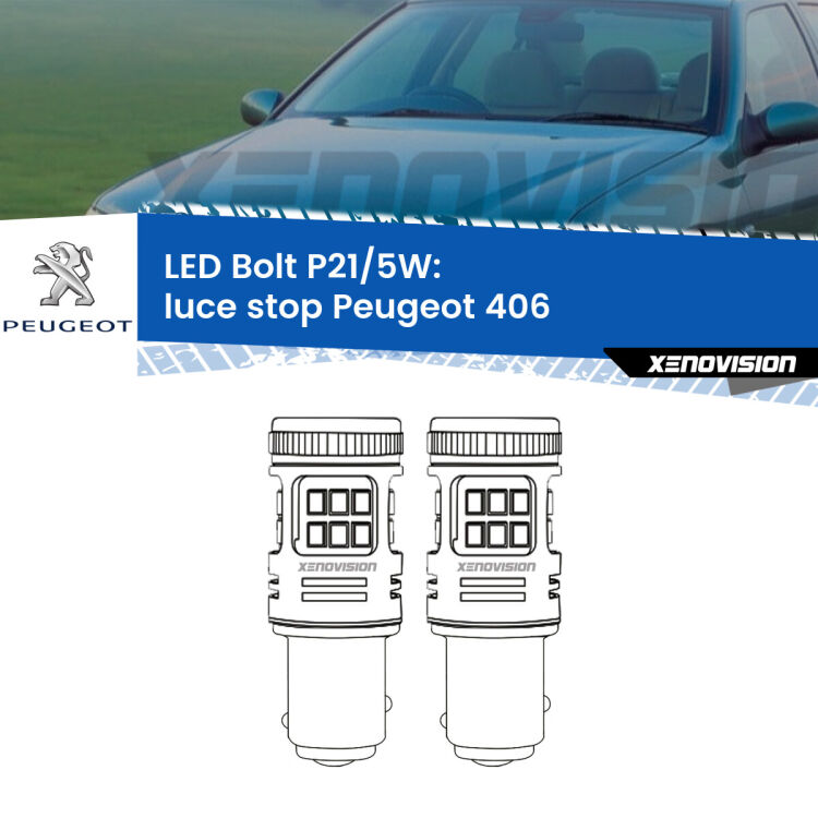 <strong>Luce Stop LED per Peugeot 406</strong>  1995 - 2004. Coppia lampade <strong>P21/5W</strong> modello Bolt canbus.