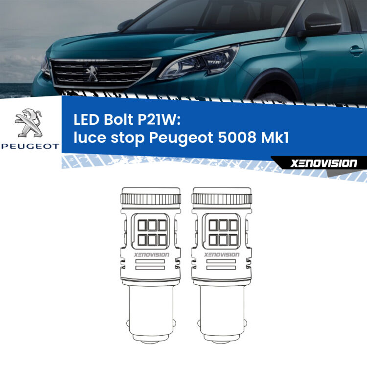 <strong>Luce Stop LED per Peugeot 5008</strong> Mk1 2009 - 2016. Coppia lampade <strong>P21W</strong> modello Bolt canbus.