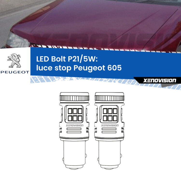 <strong>Luce Stop LED per Peugeot 605</strong>  1994 - 1999. Coppia lampade <strong>P21/5W</strong> modello Bolt canbus.