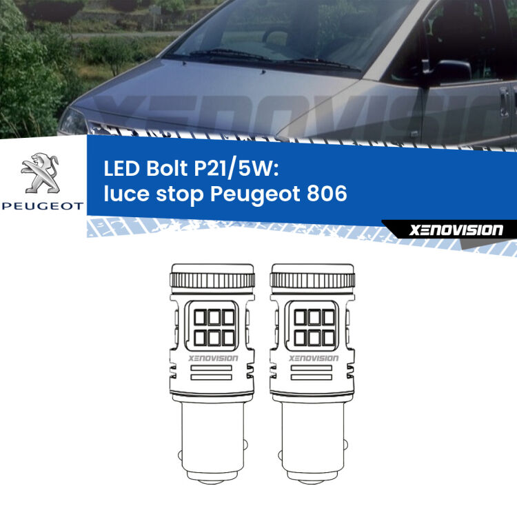 <strong>Luce Stop LED per Peugeot 806</strong>  1994 - 2002. Coppia lampade <strong>P21/5W</strong> modello Bolt canbus.