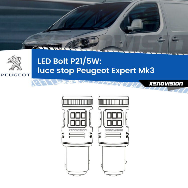 <strong>Luce Stop LED per Peugeot Expert</strong> Mk3 2016 in poi. Coppia lampade <strong>P21/5W</strong> modello Bolt canbus.