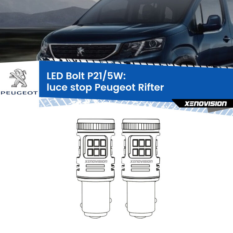 <strong>Luce Stop LED per Peugeot Rifter</strong>  2018 in poi. Coppia lampade <strong>P21/5W</strong> modello Bolt canbus.