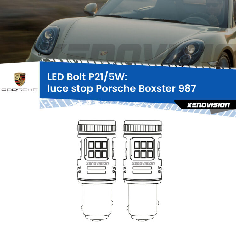 <strong>Luce Stop LED per Porsche Boxster</strong> 987 2004 - 2008. Coppia lampade <strong>P21/5W</strong> modello Bolt canbus.