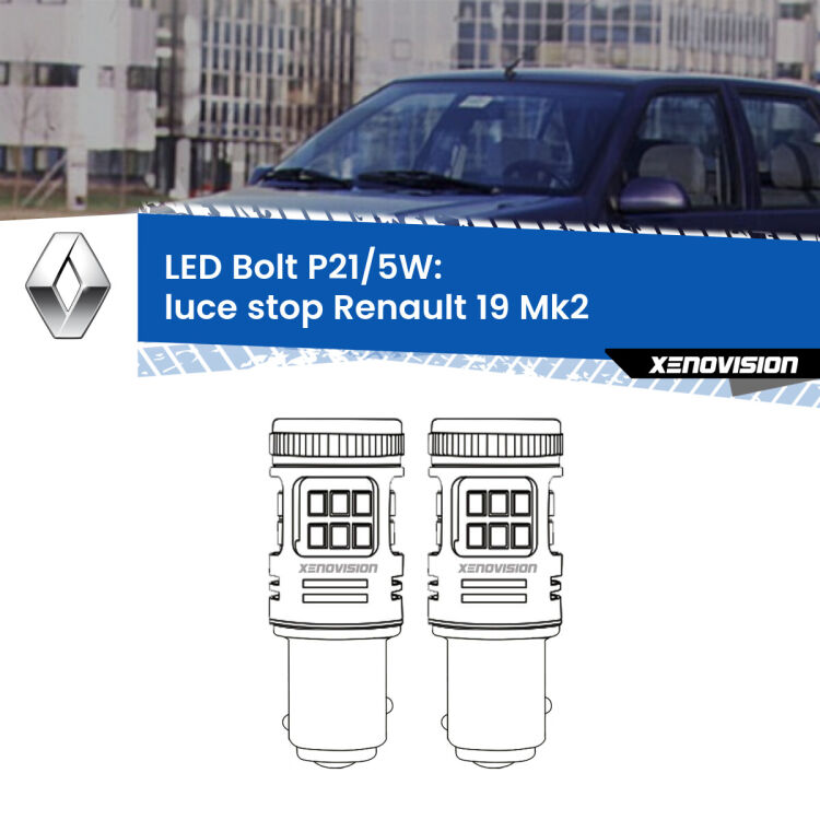 <strong>Luce Stop LED per Renault 19</strong> Mk2 1992 - 1995. Coppia lampade <strong>P21/5W</strong> modello Bolt canbus.