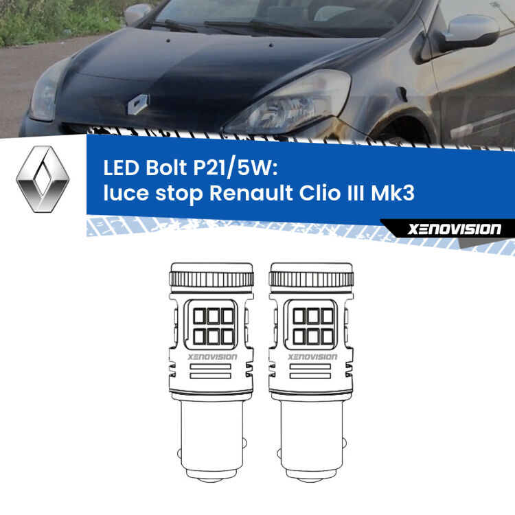 <strong>Luce Stop LED per Renault Clio III</strong> Mk3 2005 - 2011. Coppia lampade <strong>P21/5W</strong> modello Bolt canbus.