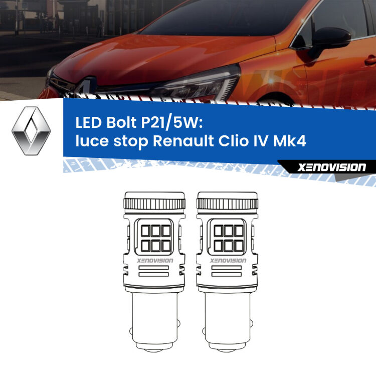 <strong>Luce Stop LED per Renault Clio IV</strong> Mk4 2012 - 2018. Coppia lampade <strong>P21/5W</strong> modello Bolt canbus.